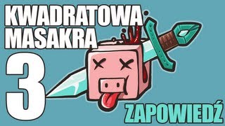 Kwadratowa Masakra 3  zapowiedź [upl. by Bergmann]