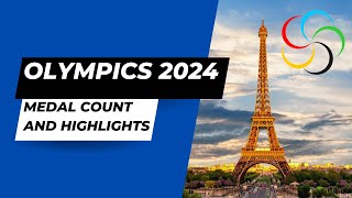 Olympics 2024 Medal Count amp Highlights [upl. by Sitruc]