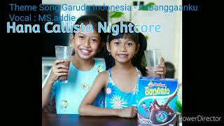 Garuda Indonesia Theme Song  Kebanggaanku by Hana Callista Nightcore [upl. by Ahcas]