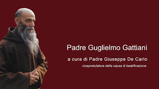 Breve presentazione di Padre Guglielmo Gattiani [upl. by Ynehpets]