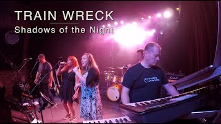 TrainWreck  Shadows of the Night Pat Benatar Cover [upl. by Patience775]