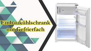 〉〉〉 Einbaukühlschrank mit Gefrierfach Test  Einbaukühlschrank mit Gefrierfach Vergleich 2023 [upl. by Linker]