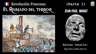 Los reyes del reinado del terror PARTE 1 JeanPaul Marat [upl. by Uos306]