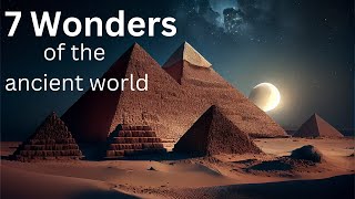 7 Wonders Of The Ancient WorldEXPLAINED [upl. by Feeley]