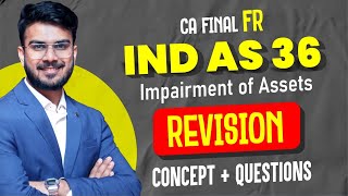 IND AS 36 Revision with Questions  In Just 1 Hour  CA Final FR Revision  CA Aakash Kandoi [upl. by Ahseekal685]