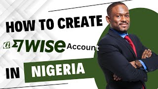 How To Create a Wise Account In Nigeria STEP PROCESS [upl. by Denby247]