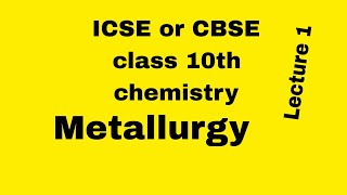 Metallurgy ICSE CBSE class 10th chemistry [upl. by Dermott181]