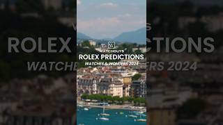 NEW Rolex PREDICTIONS  Watches amp Wonders 2024 [upl. by Shulem]