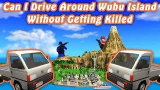 Can I Drive Around Wuhu Island Without Getting Killed [upl. by Yedsnil]