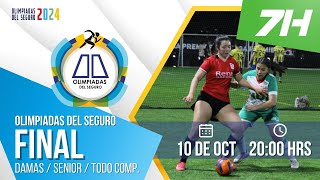 🔴 EN VIVO  ⚽ FINALES OLIMPIADAS DEL SEGURO ► 101024 • 2000 ◄ DAMAS  SENIOR  TODO COMPETIDOR [upl. by Moth]