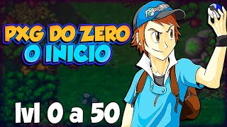 PXG DO ZERO 1 O INICIO  DO LEVEL 0 AO 50 [upl. by Norty]