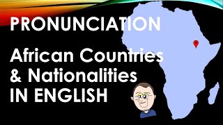 How to pronounce the names of African Countries amp Nationalities [upl. by Faunia]