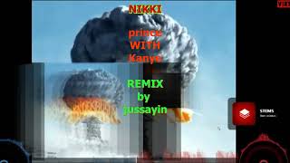 Princes Nikki remix with Kanye Jussayin Mipeece Remix [upl. by Enyala753]