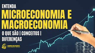 MICROECONOMIA e MACROECONOMIA  O que são  Conceitos  Diferenças [upl. by Murdock]