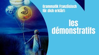 les démonstratifs  ladjectif démonstratif  Grammatik Französisch [upl. by Gitt]