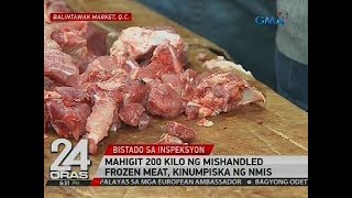 Mahigit 200 kilo ng mishandled frozen meat kinumpiska ng NMIS [upl. by Epps584]