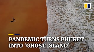 Phuket a ghost island as Covid19 pandemic keeps tourists away from Thai travel hotspot [upl. by Clite]