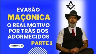 Evasão Maçônica  Parte 1 O Real motivo por trás dos adormecidos [upl. by Aloisia920]