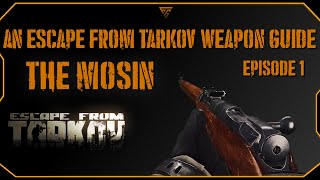 Escape From Tarkov Beginner Weapon Guide The Mosin [upl. by Matthei953]