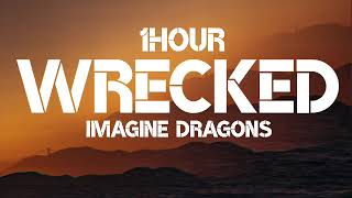 Imagine Dragons  Wrecked 1Hour [upl. by Sascha494]