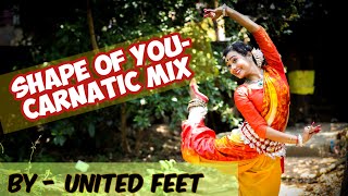 Shape Of You Indian Mix  New Age Carnatic  United Feet  Purnata Mohanty [upl. by Adnahsar903]