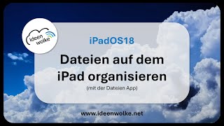 Dateien auf dem iPad organisieren mit der Dateien App iPad Tutorial iPadOS18 [upl. by Niklaus]