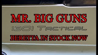 MR BIG GUNS  BERETTA 1301 TACTICAL 12GA ON SALE NOW  101824 [upl. by Ress]