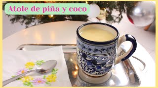 Atole de piña con coco FÁCIL Y RÁPIDO [upl. by Odlauso196]