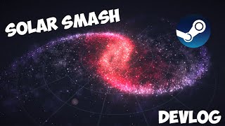 DevLog  Solar Smash Steam and Solar Smash v24 [upl. by Caniff]