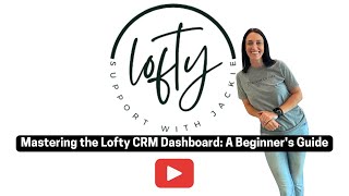 Mastering the Lofty CRM Dashboard A Beginners Guide [upl. by Rekyr847]