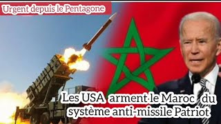 Algérie Maroc Les USA arment le Maroc du système antimissile Patriot le plus sophistiqué [upl. by Suolevram]