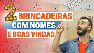 Brincadeiras com os Nomes para Volta as Aulas música de boas vindas na musicalização infantil [upl. by Yebba987]