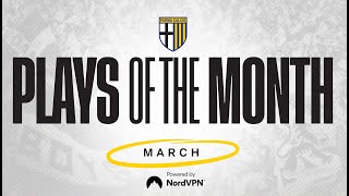 Plays Of The Month March  Parma Calcio 1913 🟡🔵 [upl. by Stagg]