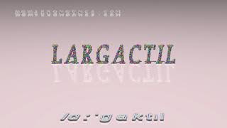 Largactil  pronunciation [upl. by Ahsienauq]