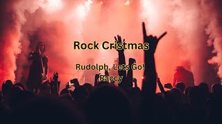 Rudolph Lets Go  Raccy Rock christmas [upl. by Einneg415]