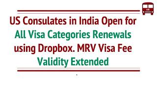 US Consulates India Open for All Visa Types Dropbox Renewals Visa Fee Validity Extended Dec312021 [upl. by Llecram]