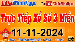 Xổ Số Minh Ngọc Trực Tiếp Xổ Số Ngày 11112024 KQXS Miền Nam XSMN Miền Trung XSMT Miền Bắc XSMB [upl. by Ozkum]