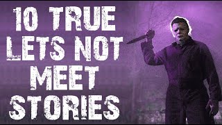 10 TRUE Terrifying Lets Not Meet Scary Stories  Horror Stories To Fall Asleep To [upl. by Enella]