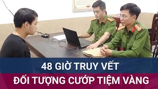 48 giờ lần theo dấu vết bắt đối tượng cướp tiệm vàng ở Nghệ An  VTC Now [upl. by Belinda]