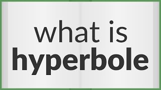 Hyperbole  meaning of Hyperbole [upl. by Esinnej667]