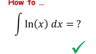 Integral of lnx [upl. by Gitt]