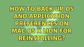 How to back up OS and application preferences on Mac OS X Lion for reinstalling [upl. by Leidgam153]