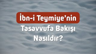 İbni Teymiyenin tasavvufa bakışı nasıldır  Nureddin Yıldız [upl. by Iren]