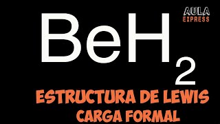 Química Explicada Descubre la Estructura de Lewis Hidruro de Berilio BeH2  Carga Formal [upl. by Goulette]