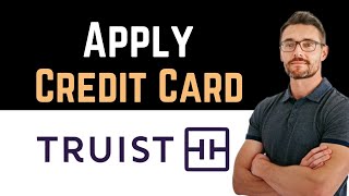 ✅ How to Apply for Truist Credit Card Full Guide [upl. by Placeeda]