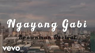 Brownman Revival  Ngayong Gabi Lyric Video [upl. by Ariana]