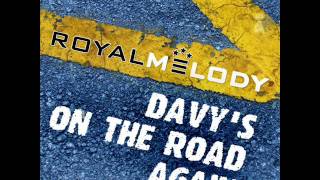 Royal Melody  Davys On The Road Again Royal Edit [upl. by Enneirb422]