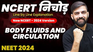 NCERT निचोड़ Body Fluids and Circulation  NCERT Biology Line by Line Explanation for NEET 2024 [upl. by Boycey]