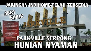 PARKVILLE serpong cluster idaman lokasi sangat strategis hunian yang nyaman [upl. by Enobe]