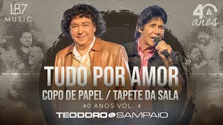 Teodoro e Sampaio  Tudo por amor  Copo de papel  Tapete da sala  40 Anos Vol 4 Oficial [upl. by Alderman296]